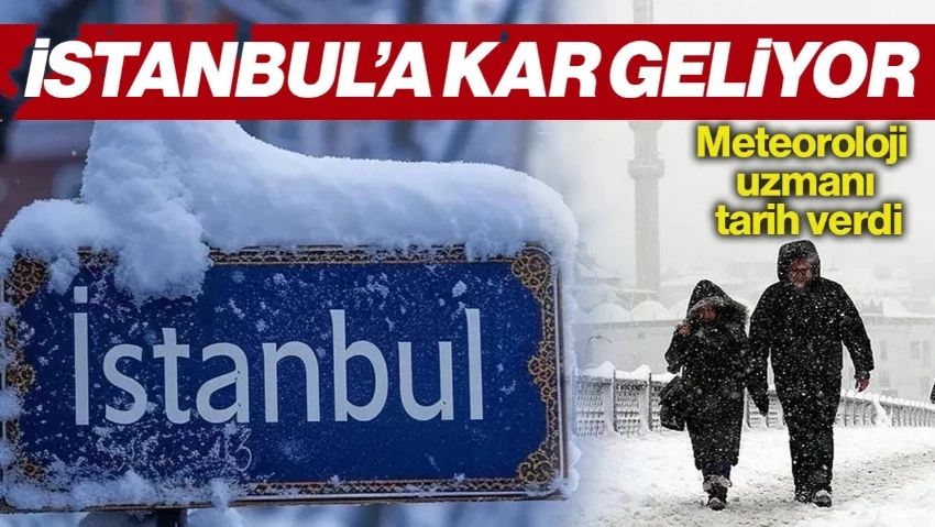 Meteoroloji Uzmanı Tarih Verdi: İstanbul’a Kar Geliyor
